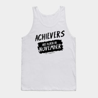 Achievers Are Born In November Tank Top